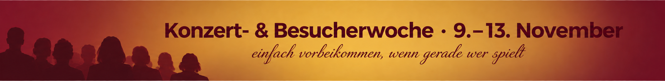 Ankündigung Konzert- und Besucherwoche, 9.–13. November